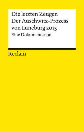 Die letzten Zeugen. Der Auschwitz-Prozess von Lüneburg 2015 von Huth,  Peter, Jasch,  Hans-Christian