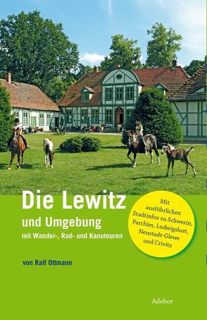Die Lewitz und Umgebung von Ottmann,  Ralf