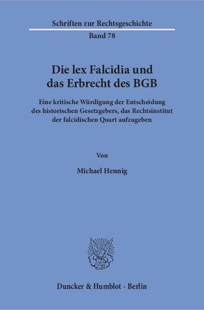 Die lex Falcidia und das Erbrecht des BGB. von Hennig,  Michael