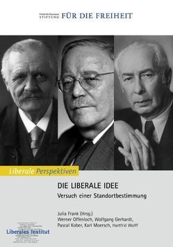 Die Liberale Idee von Frank,  Julia, Liberales Institut