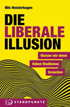 Die liberale Illusion von Heisterhagen,  Nils