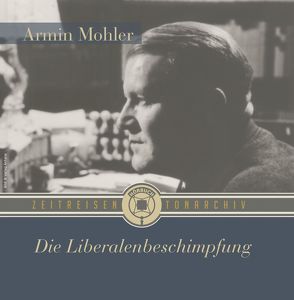 Die Liberalenbeschimpfung von Mohler,  Armin
