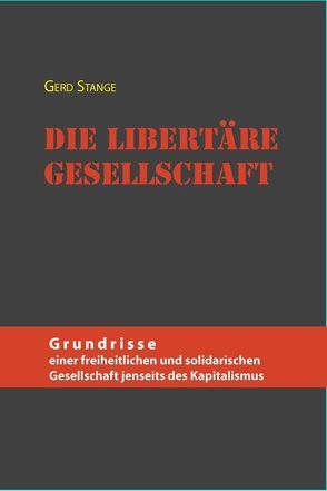 Die libertäre Gesellschaft von Stange,  Gerd