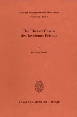 Die libri ex Cassio des Iavolenus Priscus. von Manthe,  Ulrich