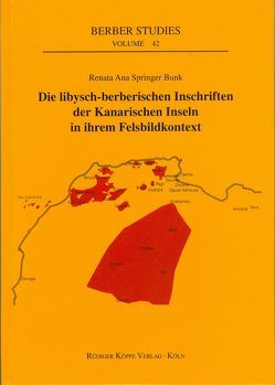 Die libysch-berberischen Inschriften der Kanarischen Inseln in ihrem Feldbildkontext von Springer Bunk,  Renata Ana, Stroomer,  Harry
