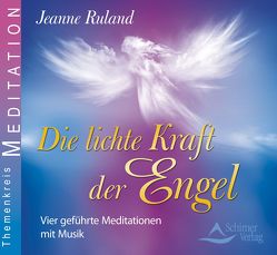 Die lichte Kraft der Engel von Ruland,  Jeanne