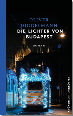 Die Lichter von Budapest von Diggelmann,  Oliver