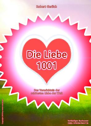 Die Liebe 1001 von Gerlich,  Robert R.