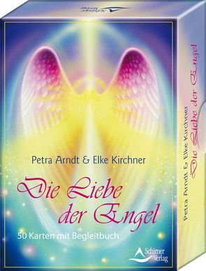 Die Liebe der Engel von Arndt,  Petra, Kirchner,  Elke