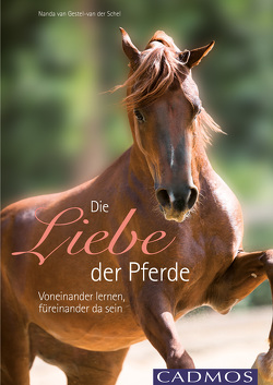 Die Liebe der Pferde von Schel,  Nanda van Gestel-van der