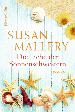Die Liebe der Sonnenschwestern von Mallery,  Susan, Schilasky,  Sabine