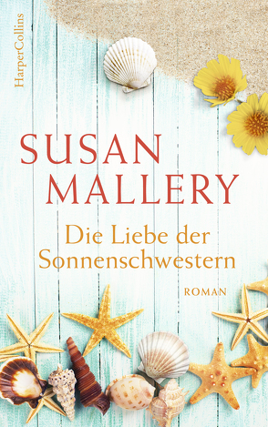 Die Liebe der Sonnenschwestern von Mallery,  Susan, Schilasky,  Sabine