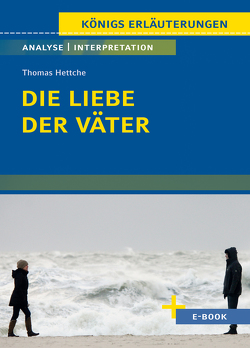 Die Liebe der Väter von Thomas Hettche – Textanalyse und Interpretation von Hettche,  Thomas, Jacobsen,  Sven