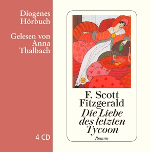 Die Liebe des letzten Tycoon von Fitzgerald,  F. Scott, Orth-Guttmann,  Renate, Thalbach,  Anna