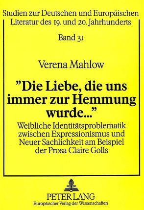 «Die Liebe, die uns immer zur Hemmung wurde…» von Mahlow,  Verena