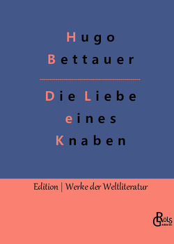 Die Liebe eines Knaben von Bettauer,  Hugo, Gröls-Verlag,  Redaktion