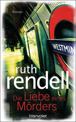 Die Liebe eines Mörders von Rendell,  Ruth, Wahser,  Eva L.