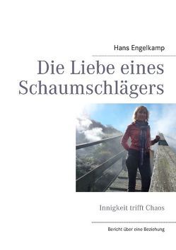 Die Liebe eines Schaumschlägers von Engelkamp,  Hans