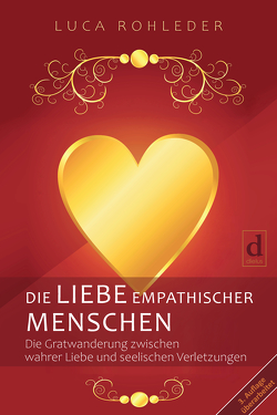 DIE LIEBE EMPATHISCHER MENSCHEN von Rohleder,  Luca