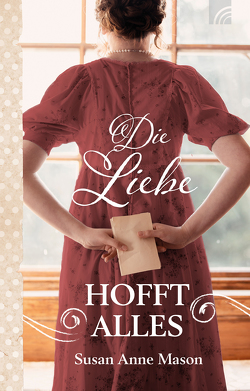 Die Liebe hofft alles von Mason,  Susan Anne