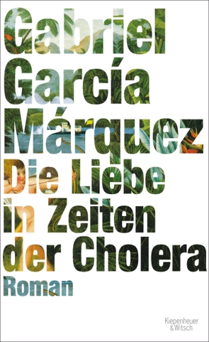 Die Liebe in Zeiten der Cholera von Márquez,  Gabriel García, Ploetz,  Dagmar