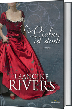 Die Liebe ist stark von Rivers,  Francine