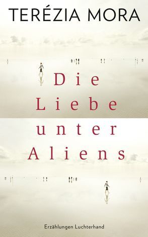 Die Liebe unter Aliens von Mora,  Terézia