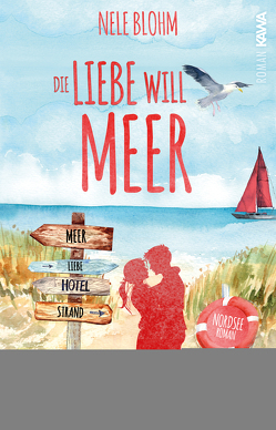 Die Liebe will Meer von Blohm,  Nele