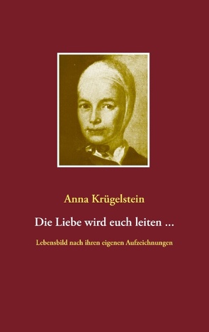 Die Liebe wird euch leiten … von Fiedler,  Heinz-Dieter, Krügelstein,  Anna