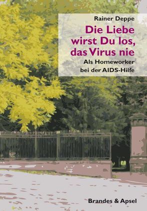 Die Liebe wirst Du los, das Virus nie von Deppe,  Rainer