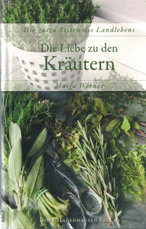 Die Liebe zu den Kräutern von Werner,  Maiga