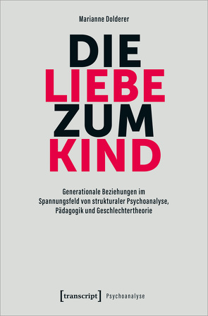 Die Liebe zum Kind von Dolderer,  Marianne