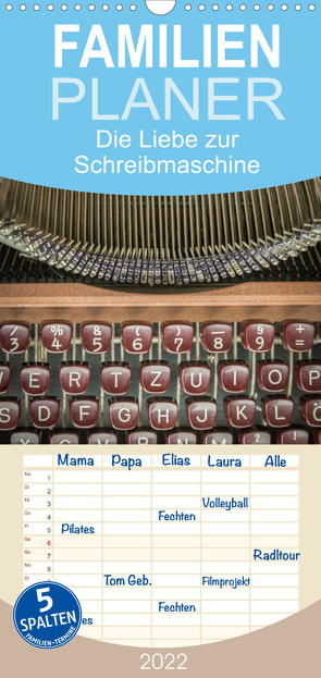 Familienplaner Die Liebe zur Schreibmaschine (Wandkalender 2022 , 21 cm x 45 cm, hoch) von Rasche,  Marlen