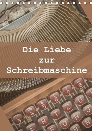 Die Liebe zur Schreibmaschine (Tischkalender 2019 DIN A5 hoch) von Rasche,  Marlen