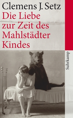 Die Liebe zur Zeit des Mahlstädter Kindes von Setz,  Clemens J.
