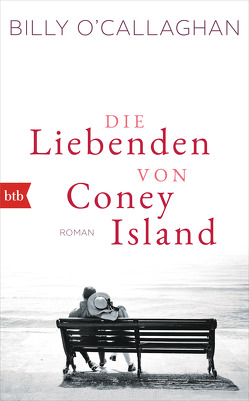 Die Liebenden von Coney Island von O'Callaghan,  Billy, Schmidt,  Sibylle