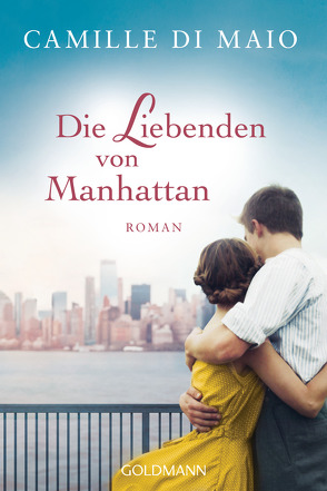 Die Liebenden von Manhattan von Di Maio,  Camille, Zeltner,  Henriette