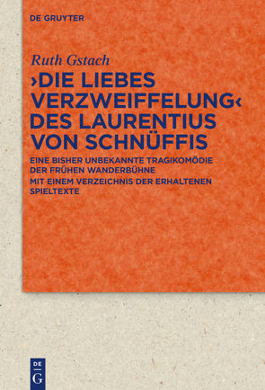 >Die Liebes Verzweiffelung< des Laurentius von Schnüffis von Gstach,  Ruth