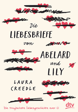 Die Liebesbriefe von Abelard und Lily von Creedle,  Laura, Lehnerer,  Barbara