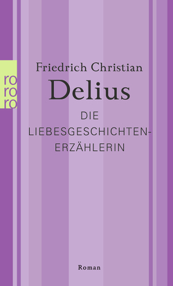 Die Liebesgeschichtenerzählerin von Delius,  Friedrich Christian