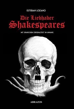 Die Liebhaber Shakespeares von Lozano,  Esteban, Wellmann,  Leonardo