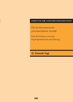 Die liechtensteinische privatrechtliche Anstalt von Vogt,  Dr.,  Domenik