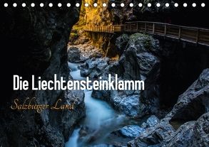 Die Liechtensteinklamm – Salzburger Land (Tischkalender 2018 DIN A5 quer) von Gold,  Michaela