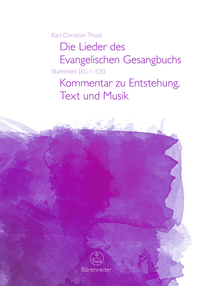 Die Lieder des Evangelischen Gesangbuchs (EG 1-535) von Thust,  Karl Christian