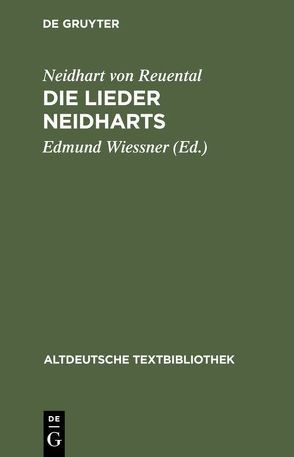 Die Lieder Neidharts von Neidhart von Reuental, Wiessner,  Edmund