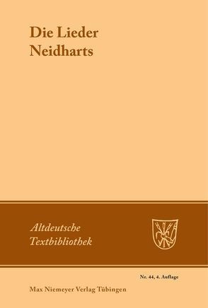 Die Lieder Neidharts von Fischer,  Hanns, Lomnitzer,  Helmut, Neidhart von Reuental, Sappler,  Paul, Wiessner,  Edmund
