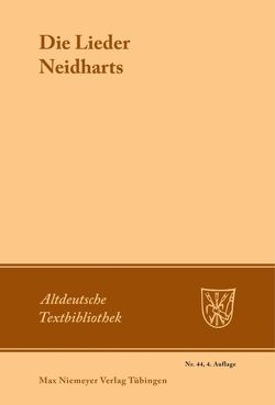 Die Lieder Neidharts von Fischer,  Hanns, Lomnitzer,  Helmut, Neidhart von Reuental, Sappler,  Paul, Wiessner,  Edmund