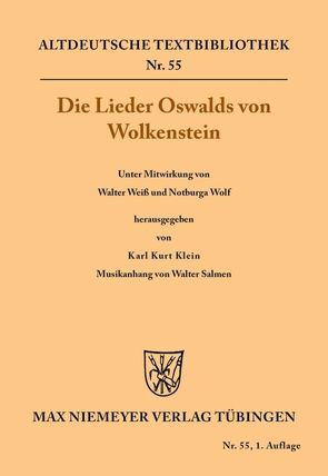 Die Lieder Oswalds von Wolkenstein von Klein,  Karl Kurt, Salmen,  Walter, Weiss,  Walter, Wolf,  Notburga, Wolkenstein,  Oswald