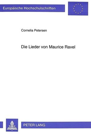 Die Lieder von Maurice Ravel von Petersen,  Cornelia
