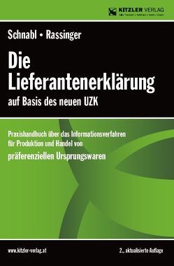 Die Lieferantenerklärung 2. aktualiesierte Auflage von RR Rassinger,  Andreas, RR Schnabl,  Rudolf